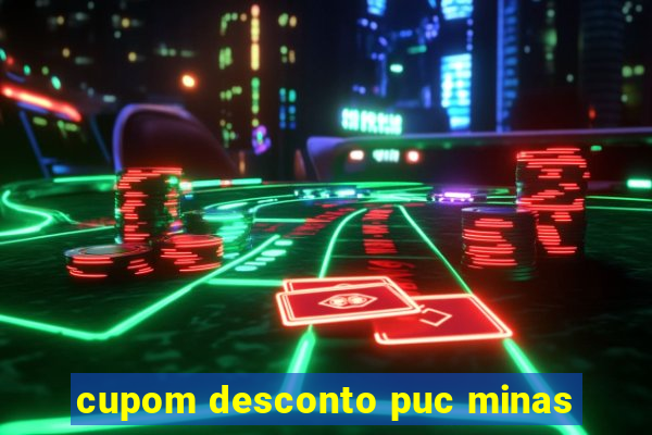 cupom desconto puc minas